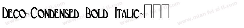 Deco-Condensed Bold Italic字体转换